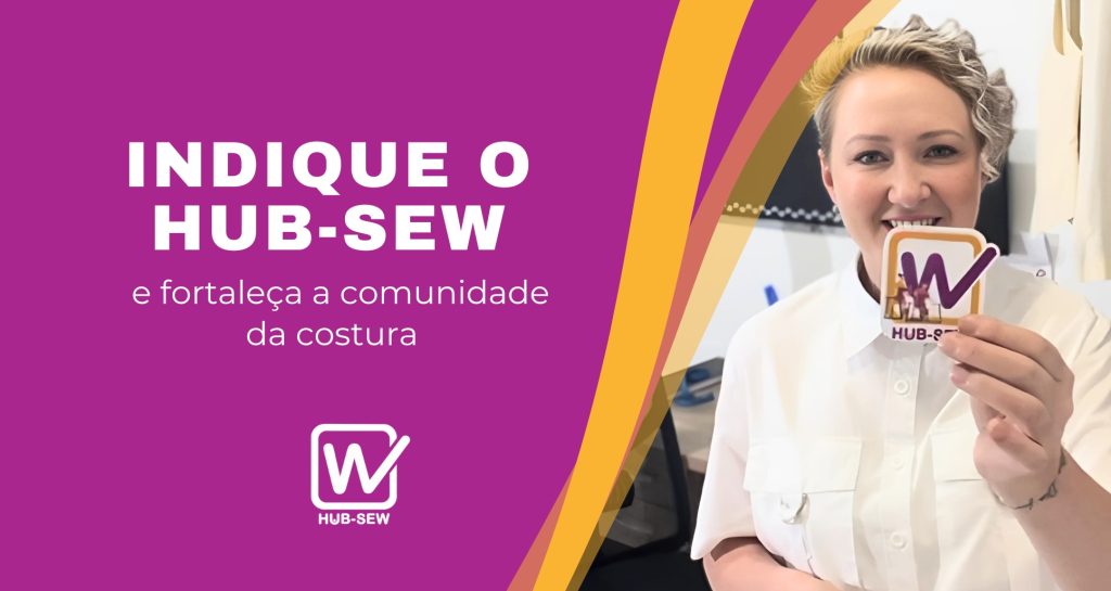 Indique o Hub-Sew e fortaleça a comunidade da costura