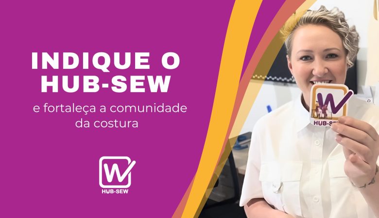 Indique o Hub-Sew e fortaleça a comunidade da costura