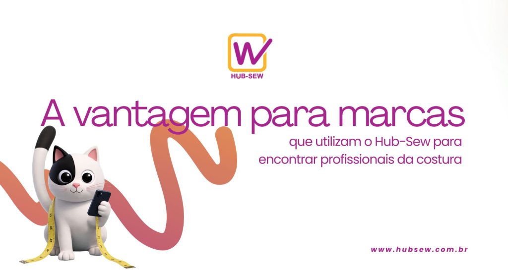 A vantagem para marcas que utilizam o Hub-Sew para encontrar profissionais da costura