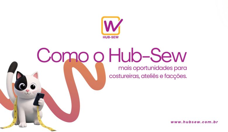 Como o Hub-Sew pode gerar mais oportunidades para costureiras, ateliês e facções
